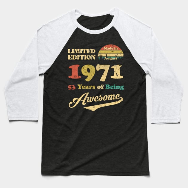 Made In August 1971 53 Years Of Being Awesome Vintage 53rd Birthday Baseball T-Shirt by myreed